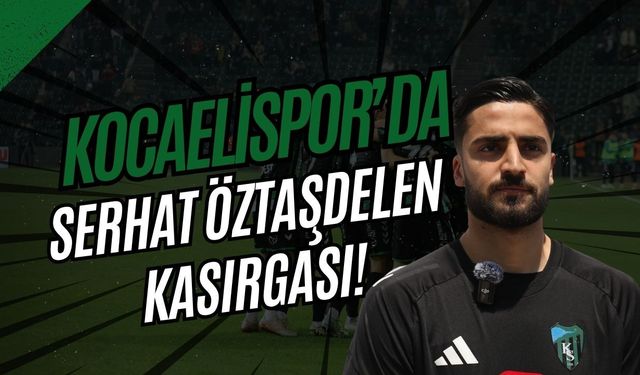 Kocaelispor’da Serhat Öztaşdelen Kasırgası! Genç Eldiven Süper Lig Kaleci Raporunu Altüst Etti