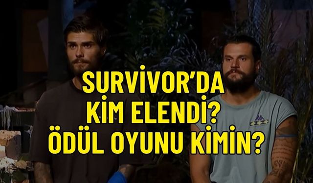 Survivor'da Dün Kim Elendi? Ödül Oyunu Kazanan Kim Oldu?