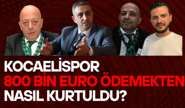 Kocaelispor 800 Bin Euro Ödemekten Nasıl Kurtuldu?