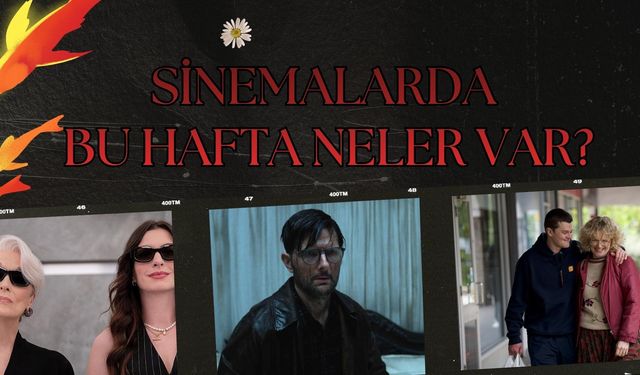 Sinema salonlarında bu hafta tam bir yıldızlar geçidi var!