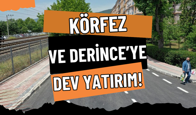 Kocaeli Büyükşehir'den Körfez ve Derince'ye Dev Yol İhale Müjdesi! 2 Haziran'da Düğmeye Basılıyor