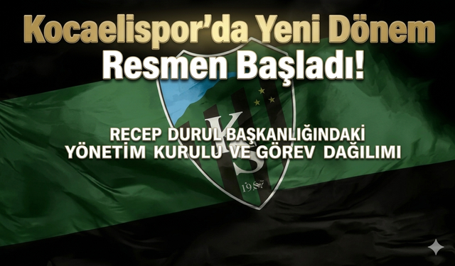 Kocaelispor'da Yeni Dönem Resmen Başladı! İşte Recep Durul Başkanlığındaki Yeni Yönetim Kurulu ve Görev Dağılımı