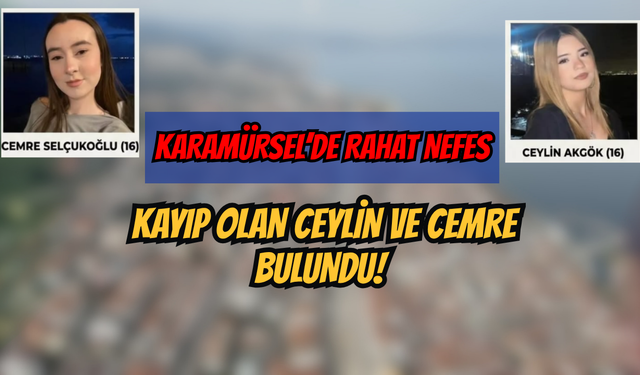 Karamürsel’de Rahat Nefes: Kayıp Olan Ceylin ve Cemre Bulundu!