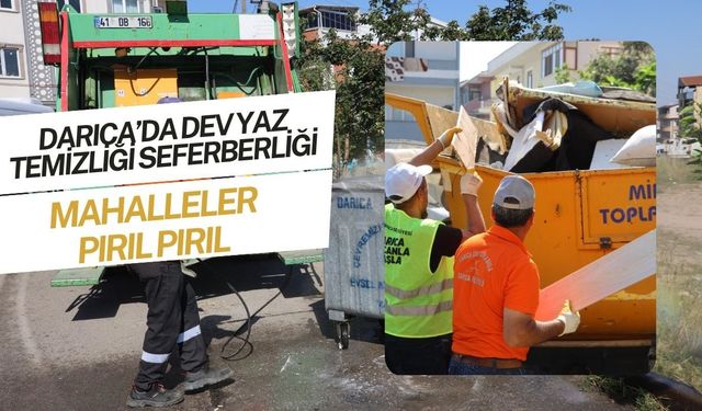 Darıca'da Dev Yaz Temizliği Seferberliği! 100 Personel ve 35 Araçla Mahalleler Köşe Bucak Paklanıyor