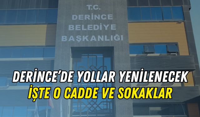 Derince Belediyesi Yolları Yaptıracak: İşte Yenilenecek O Cadde ve Sokaklar