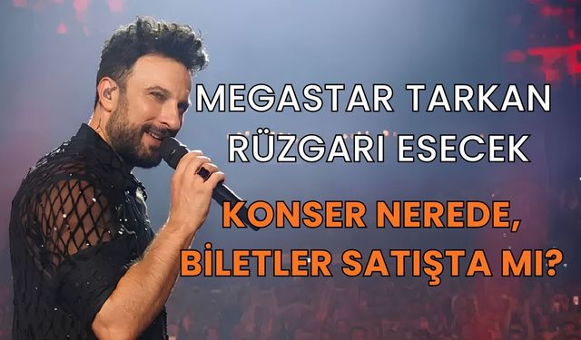 Ankara’da Tarkan Rüzgarı Esecek! Ücretsiz Dev Konserin Biletleri Bugün Satışa Çıkıyor