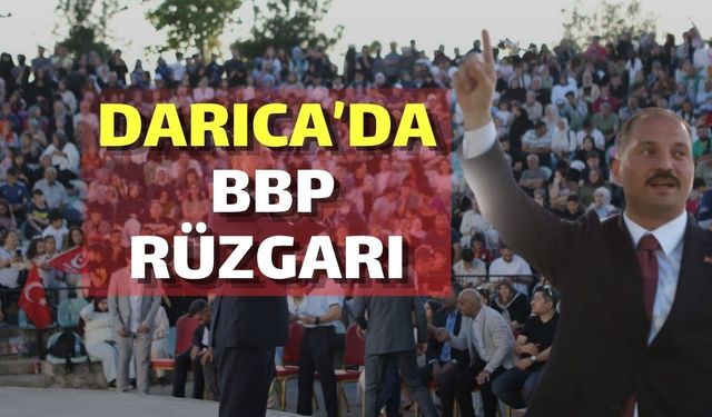 Darıca’da BBP Rüzgarı