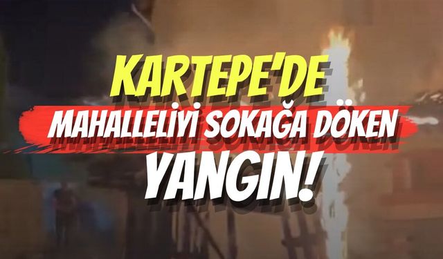 Kartepe’de Mahalleliyi Sokağa Döken Yangın