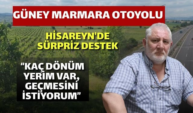 Kocaeli Gölcük Güney Marmara Otoyolu, Hisareyn’de Destek! “Kaç Dönüm Yerim Var, Geçmesini İstiyorum”