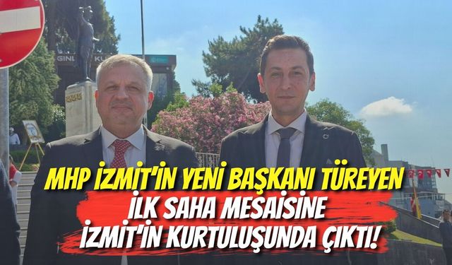 MHP İZMİT’İN YENİ BAŞKANI SERDAR SEMİH TÜREYEN İLK SAHA MESAİSİNE İZMİT’İN KURTULUŞUNDA ÇIKTI