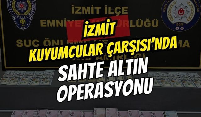 İzmit Kuyumcular Çarşısı’nda sahte altın operasyonu
