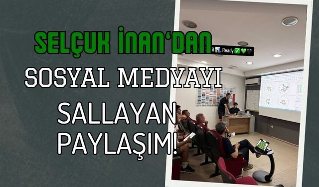 Selçuk İnan’dan Sosyal Medyayı Sallayan Paylaşım