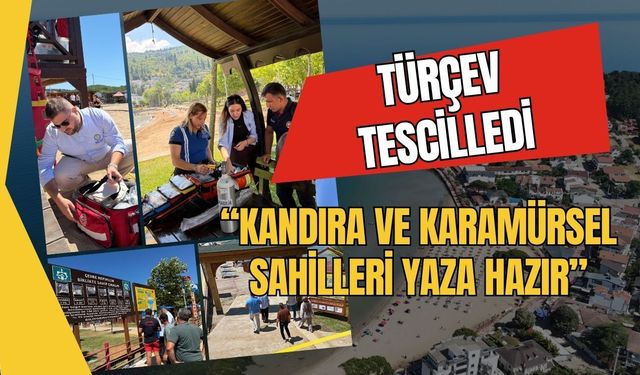 TÜRÇEV Tescilledi, Kandıra ve Karamürsel Sahilleri Yaza Hazır: Deniz Suyu Kalitesinde Uluslararası Standart