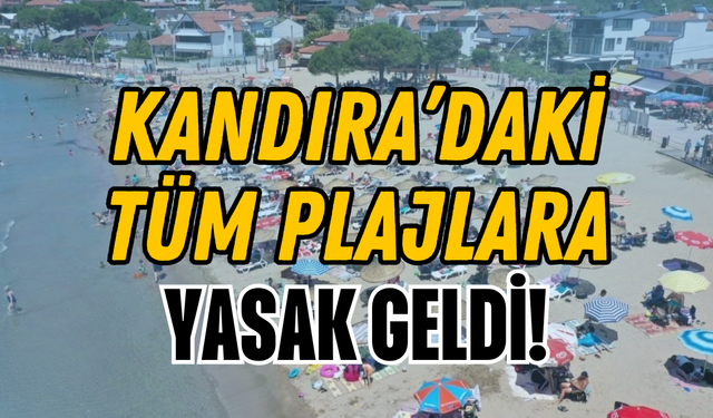 Kandıra'daki Tüm Plajlara Yasak Geldi