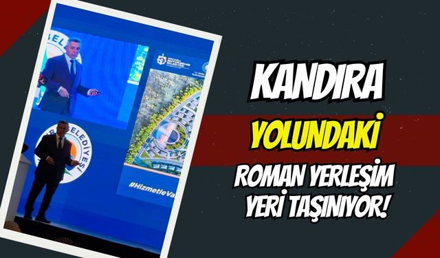 Kandıra Yolundaki Roman Yerleşim Yeri Taşınıyor!