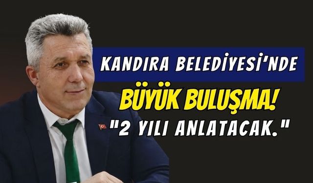 24 Haziran’da  Büyük Buluşma! Kandıra Belediyesi 2 Yıllık Yatırım Karnesini Sunacak