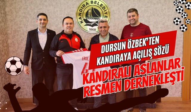 Dursun Özbek'ten Kandıra'ya Açılış Sözü! "Kandıralı Aslanlar" Resmen Dernekleşti