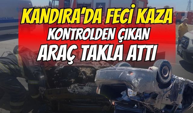Kandıra’da Feci Kaza: Kontrolden Çıkan Araç Takla Attı