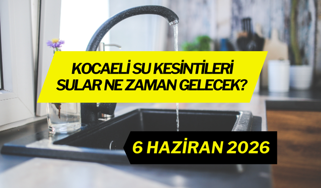 Körfez'de Acil Su Kesintisi: 6 Haziran Cumartesi Sular Ne Zaman Gelecek?