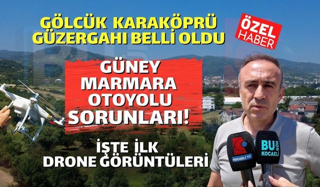 Güney Marmara Otoyolu Kocaeli Gölcük Karaköprü'de Güzergah Değiştirecek Mi?