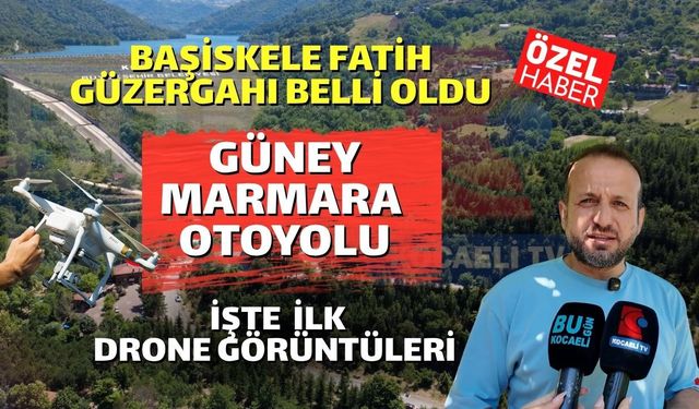 GÜNEY MARMARA OTOYOLU BAŞİSKELE FATİH MAHALLESİ'NDEN NASIL GEÇECEK? İŞTE DETAYLAR!