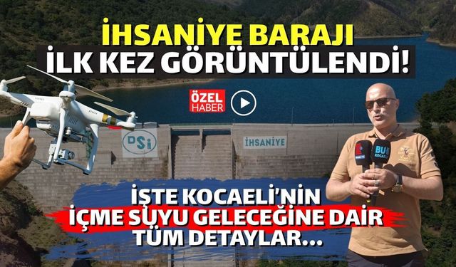 İhsaniye Barajı İlk Kez Görüntülendi! İşte Kocaeli’nin İçme Suyu Geleceğine Dair Tüm Detaylar…