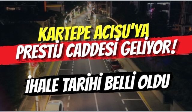 Kartepe Acısu’ya Prestij Caddesi Geliyor: İhale Tarihi Belli Oldu