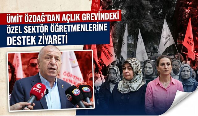 Ümit Özdağ’dan Açlık Grevindeki Özel Sektör Öğretmenlerine Destek Ziyareti