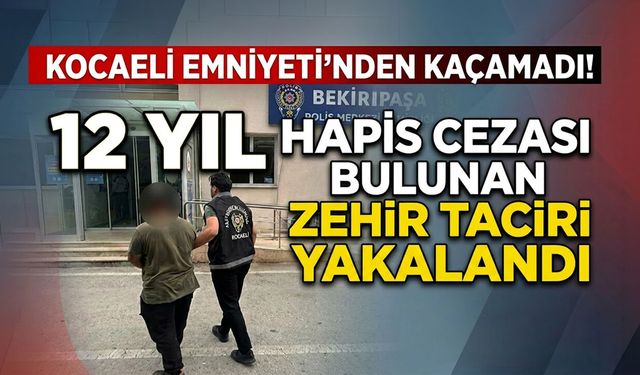 Kocaeli Emniyeti'nden Kaçamadı: 12 Yıl Hapis Cezası Bulunan Zehir Taciri Yakalandı