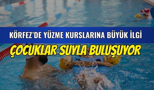 Körfez'de Yüzme Kurslarına Büyük İlgi