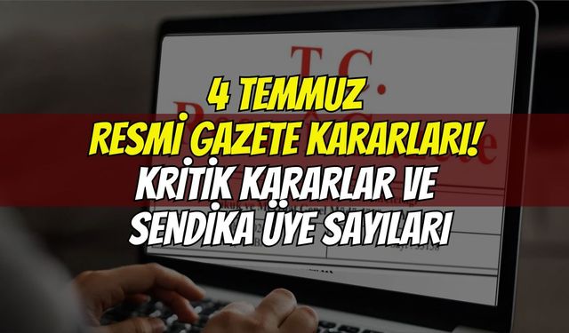 Resmî Gazete yayımlandı: Kritik kararlar, atamalar ve sendika üye istatistikleri açıklandı