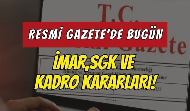 SGK ve reklam mevzuatına yeni ayar: İşte Resmî Gazete’deki dikkat çeken kararlar