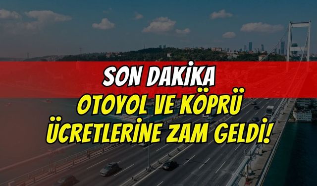1 Temmuz itibarıyla yeni tarifeler devrede: İşte zamlı köprü geçiş ücretleri
