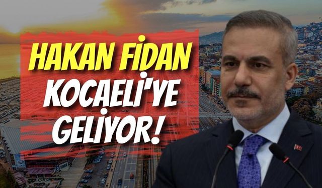 Hakan Fidan Kocaeli'ye Geliyor
