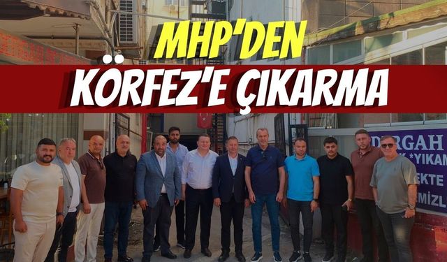 MHP’den Körfez’e Çıkarma