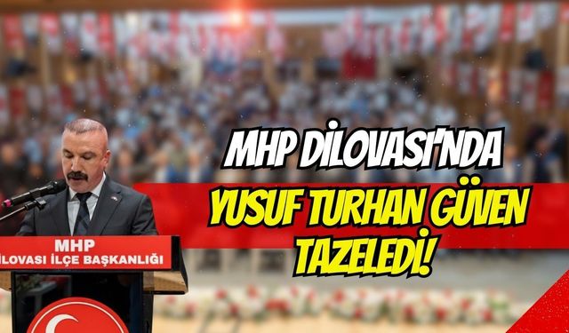 MHP Dilovası’nda Yusuf Turhan Güven Tazeledi!