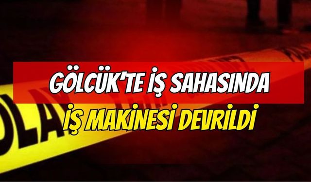 Gölcük'te İnşaat Sahasında İş Makinesi Devrildi