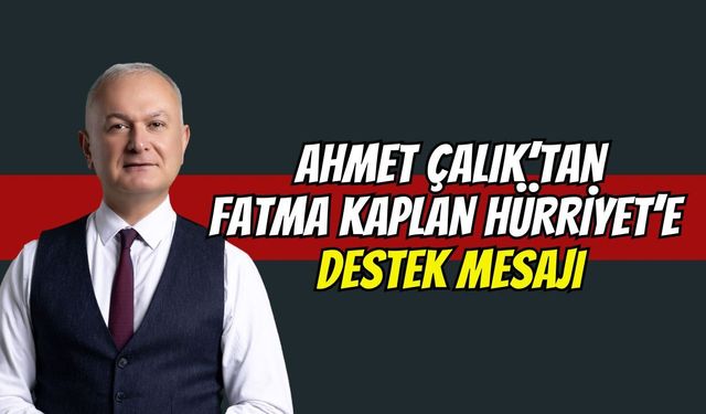 Karamürsel Belediye Başkanı Ahmet Çalık’tan Fatma Kaplan Hürriyet’e Destek Mesajı!
