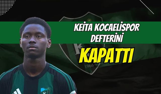 Keita Kocaelispor Defterini Kapattı