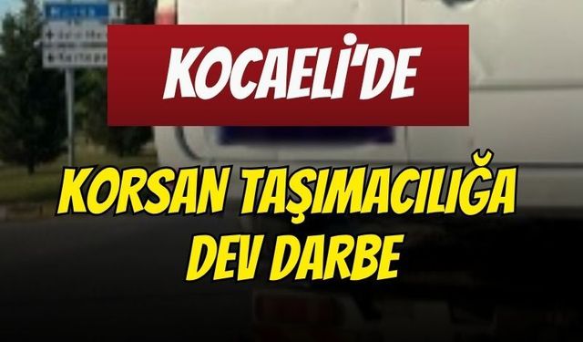 Kocaeli'de Korsan Taşımacılığa Dev Darbe: 3 Araca 300 Bin TL Ceza Yağdı!