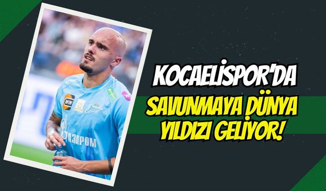 Kocaelispor'da Savunmaya Dünya Yıldızı Geliyor