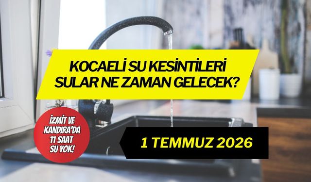 İzmit ve Kandıra’da 11 saatlik dev su kesintisi