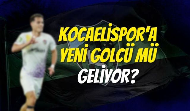 Kocaelispor'un Yeni Golcüsü Mü Geliyor?