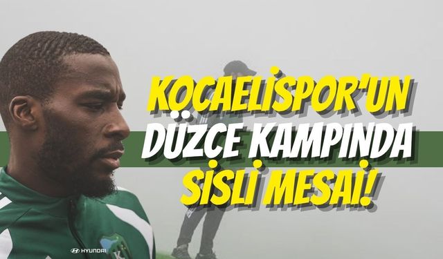 Kocaelispor’un Düzce Kampında Sisli Mesai: Göz Gözü Görmedi, Tempo Düşmedi!