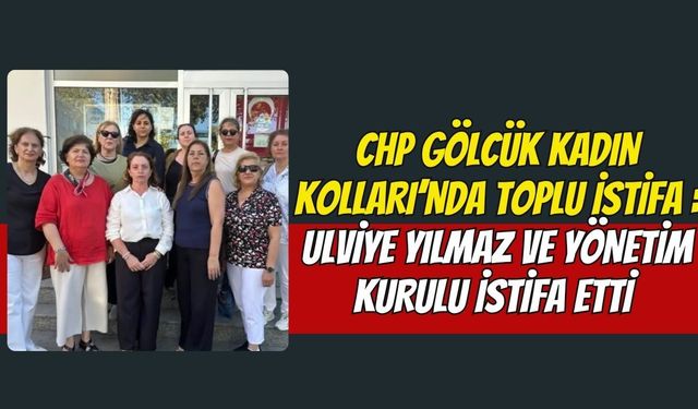 CHP Gölcük Kadın Kolları’nda Toplu İstifa : Ulviye Yılmaz ve Yönetim Kurulu İstifa Etti
