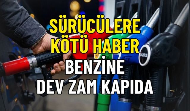 Sürücülere Kötü Haber: Benzine Dev Zam Kapıda