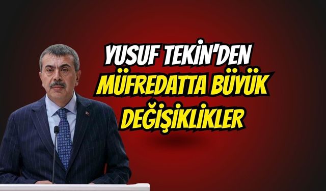 Tekin'den Müfredatta Büyük Terim Değişikliği