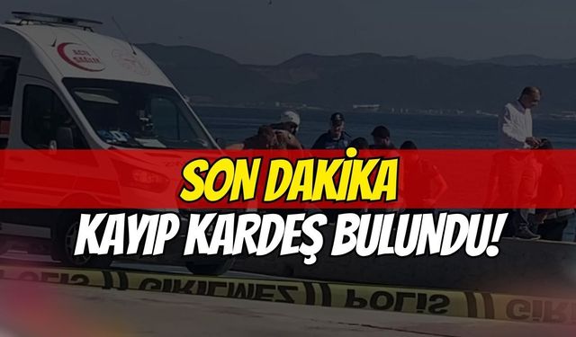 Darıca’da Kayıp Kardeş Bulundu