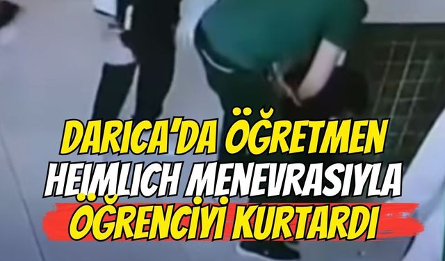Darıca'da Öğretmen Heimlich Manevrasıyla Kurtardı