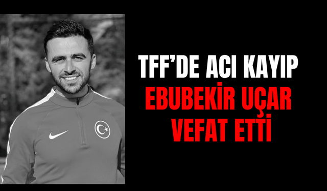 TFF’de Acı Kayıp!